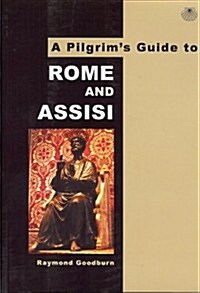 A Pilgrims Guide to Rome and Assisi: With Other Italian Shrines (Paperback)