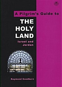 A Pilgrims Guide to The Holy Land : Israel and Jordan (Paperback, 3 Revised edition)