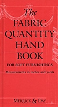 The Fabric Quantity Handbook : For Drapes, Curtains and Soft Furnishings (Hardcover)