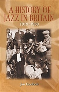 A History of Jazz in Britain 1919-50 (Hardcover)