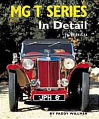 MG T Series in Detail : TA-TF 1935-1955 (Hardcover)