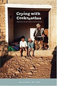 Crying with Cockroaches: Argentina to New York with Two Horses (Paperback)