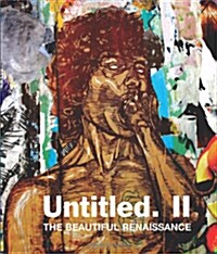 Untitled Ii. : The Beautiful Renaissance (Paperback)