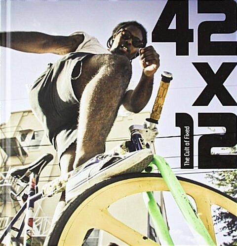 42x12. The Cult of Fixed (Hardcover)