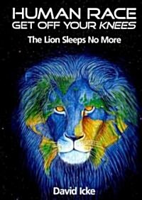 Human Race Get Off Your Knees : The Lion Sleeps No More (Paperback)