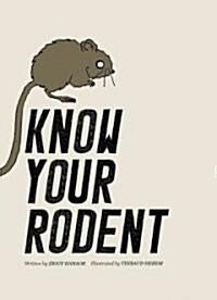 Know Your Rodent (Hardcover)