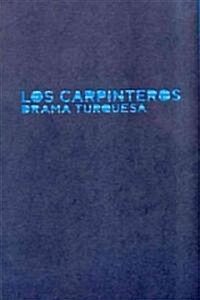 Drama Turquesa: Los Carpinteros (Paperback, New)
