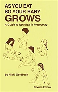 As You Eat So Your Baby Grows: A Guide to Nutrition in Pregnancy (Paperback)