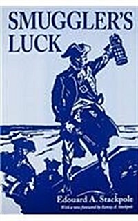 Smugglers Luck: Being the Adventures of Timothy Pinkham of Nantucket Island During the War of the Revolution                                          (Paperback)