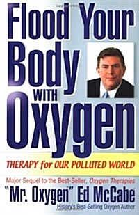 Flood Your Body With Oxygen (Paperback)
