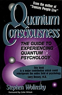 Quantum Consciousness: The Guide to Experiencing Quantum Psychology (Paperback)