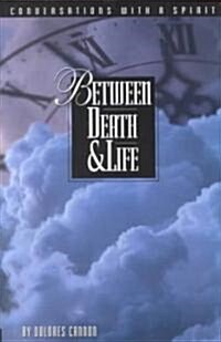 Between Death & Life (Paperback)