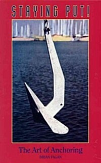 Staying Put : The Art of Anchoring (Paperback)