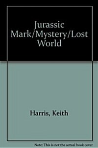 Jurassic Mark/Mystery/Lost World (Paperback)