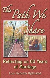 This Path We Share: Reflecting on 60 Years of Marriage (Paperback)