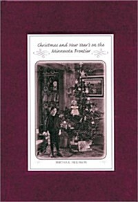 Christmas and New Years on the Minnesota Frontier (Hardcover, Reprint)
