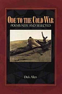 Ode to the Cold War: Poems New and Selected (Hardcover)