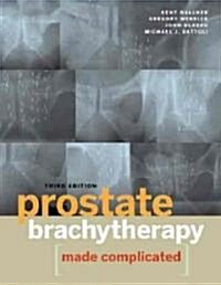 Prostate Brachytherapy Made Complicated (Hardcover, 3)