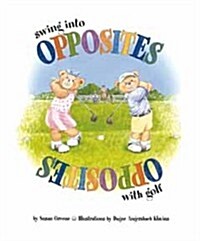 Swing Into Opposites with Golf (Hardcover)