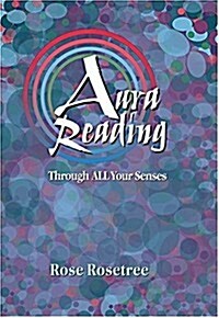 Aura Reading Through All Your Senses: Celestial Perception Made Practical (Paperback, 2)