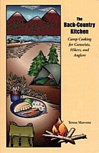 The Back Country Kitchen: Camp Cooking for Canoeists, Hikers and Anglers (Paperback)