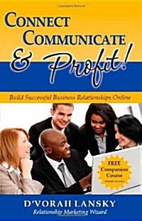 Connect, Communicate, and Profit (Paperback)