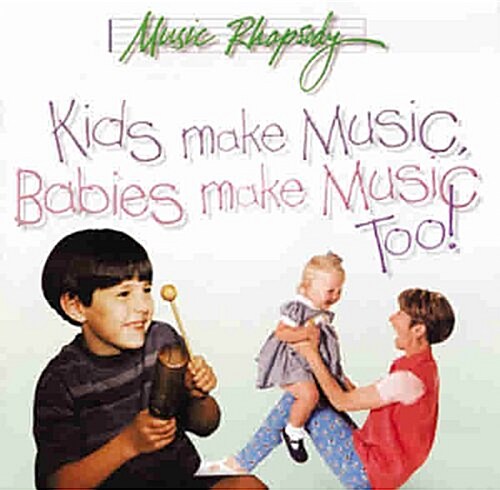 Kids Make Music, Babies Make Music, Too! (Audio CD)