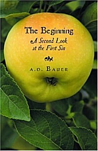 Beginning: A Second Look at the First Sin (Paperback)