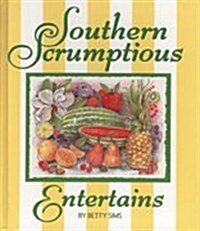 Southern Scrumptious Entertains (Hardcover)
