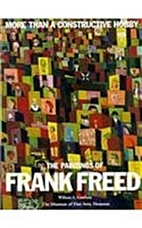 More Than a Constructive Hobby : The Paintings of Frank Freed (Paperback)
