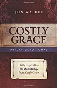 Costly Grace Devotional: A Contemporary View of Bonhoeffers the Cost of Discipleship (Paperback)