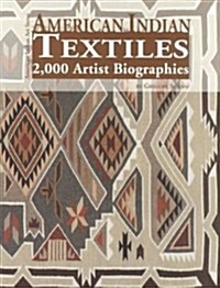 American Indian Textiles: 2,000 Artist Biographies (Hardcover)