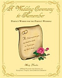 A Wedding Ceremony to Remember: Perfect Words for the Perfect Wedding (Paperback, 3)