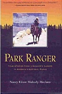 Park Ranger: True Stories from a Rangers Career in Americas National Parks (Paperback)