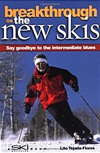 Breakthrough on the New Skis: Say Goodbye to the Intermediate Blues (Paperback, 3rd)