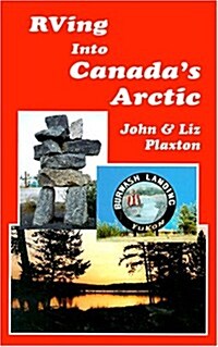 RVing (Caravanning) Into Canadas Arctic (Paperback)