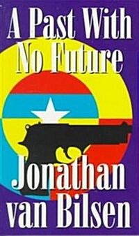 A Past With No Future (Paperback)