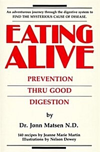 Eating Alive: Prevention Thru Good Digestion (Paperback)