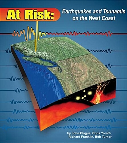 At Risk: Earthquakes and Tsunamis on the West Coast (Paperback)