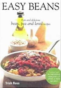 Easy Beans: Fast and Delicious Bean, Pea, and Lentil Recipes, Second Edition (Paperback, 2, Revised)
