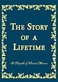 The Story of a Lifetime: A Keepsake of Personal Memoirs (Imitation Leather, Revised)
