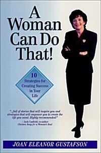 A Woman Can Do That!: 10 Strategies for Creating Success in Your Life (Paperback)