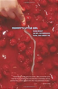 Mommys Little Girl: On Sex, Motherhood, Porn, & Cherry Pie (Paperback)