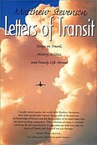 Letters of Transit: Essays on Travel, Politics, and Family Life Abroad (Hardcover)