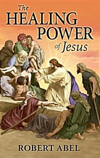 The Healing Power of Jesus (Paperback)