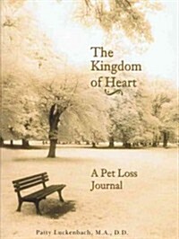 Kingdom of the Heart: A Pet Loss Journal (Spiral)