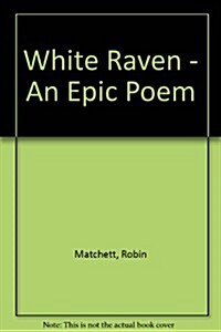 White Raven - An Epic Poem (Paperback)