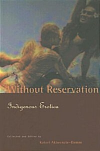 Without Reservation: Indigenous Erotica (Paperback)