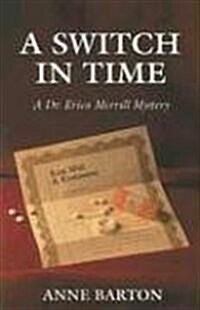 A Switch in Time: A Dr. Erica Merrill Mystery (Paperback)