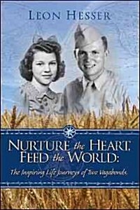 Nurture The Heart, Feed The World (Hardcover)